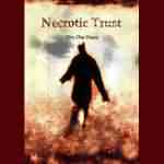 Necrotic Trust: "Dry Our Fears" – 2005
